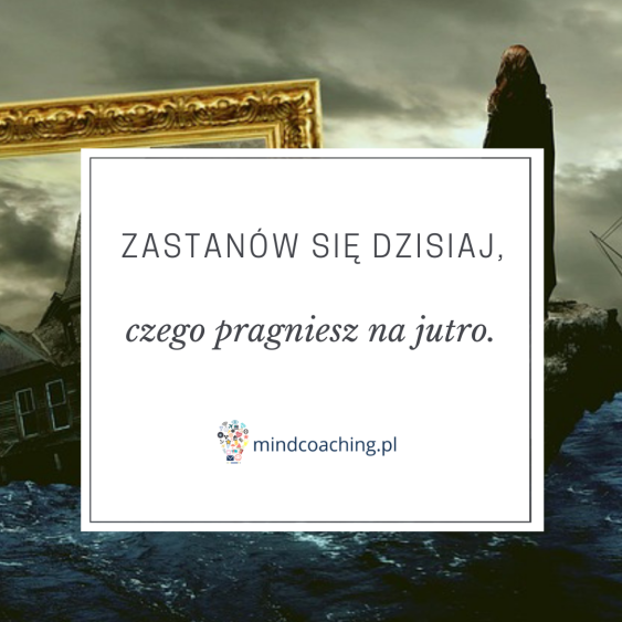 Głupi slogan coachingowy.